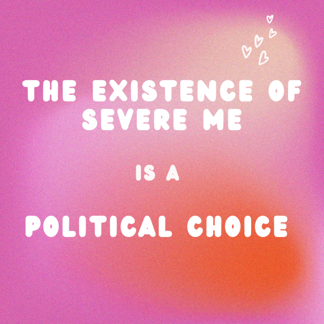 The existence of severe ME is a political choice.